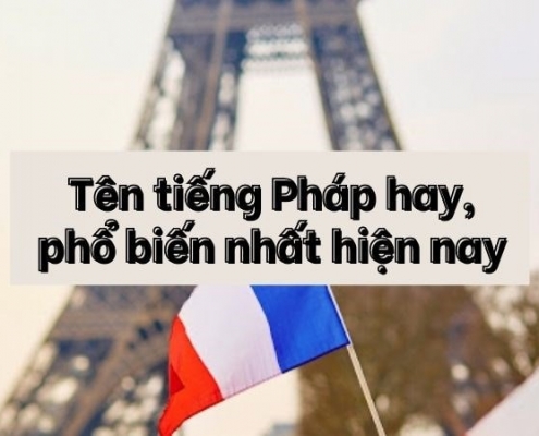 Mách bạn 200+ tên tiếng Pháp hay – đẹp – độc + luận giải tên 6 ten tieng phap 8 min