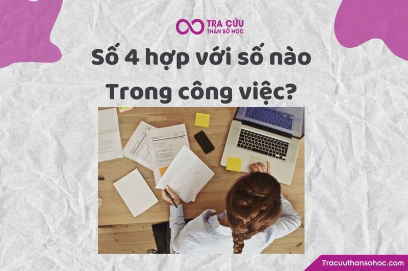 Số 4 hợp với số nào trong công việc?