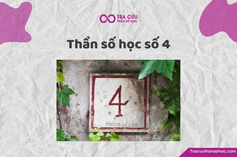 Ý nghĩa thần số học số 4