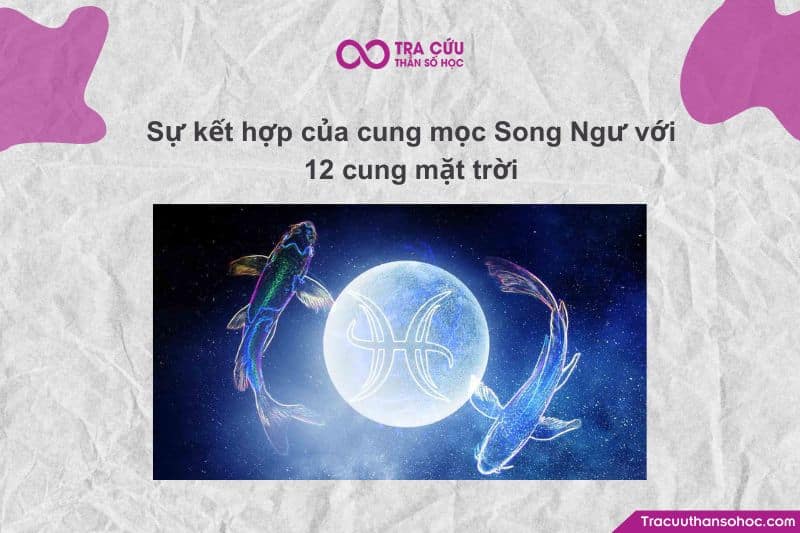 Cung Mọc Song Ngư (Ascendant Pisces) và 12 Cung Mặt Trời tạo nên những phiên bản rất khác nhau của năng lượng Song Ngư Cung Mọc Song Ngư (Ascendant Pisces) và 12 Cung Mặt Trời tạo nên những phiên bản rất khác nhau của năng lượng Song Ngư