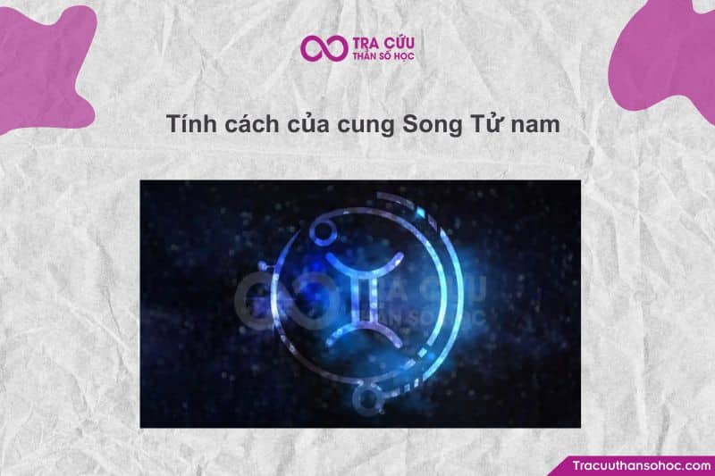 Cung Song Tử Nam – Chàng Gió Hai Mặt, Thông Minh Và Quyến Rũ Khó Cưỡng Cung Song Tử Nam – Chàng Gió Hai Mặt, Thông Minh Và Quyến Rũ Khó Cưỡng