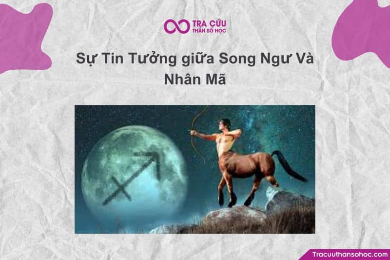 Trong bất kỳ mối quan hệ nào, niềm tin là nền tảng quan trọng nhất. Nhưng giữa Song Ngư (cung Nước) và Nhân Mã (cung Lửa) Trong bất kỳ mối quan hệ nào, niềm tin là nền tảng quan trọng nhất. Nhưng giữa Song Ngư (cung Nước) và Nhân Mã (cung Lửa)