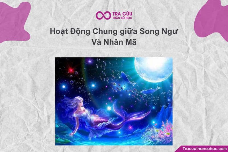 Hoạt động chung giữa Song Ngư và Nhân Mã – Khi Phiêu Lưu gặp Mơ Mộng Hoạt động chung giữa Song Ngư và Nhân Mã – Khi Phiêu Lưu gặp Mơ Mộng