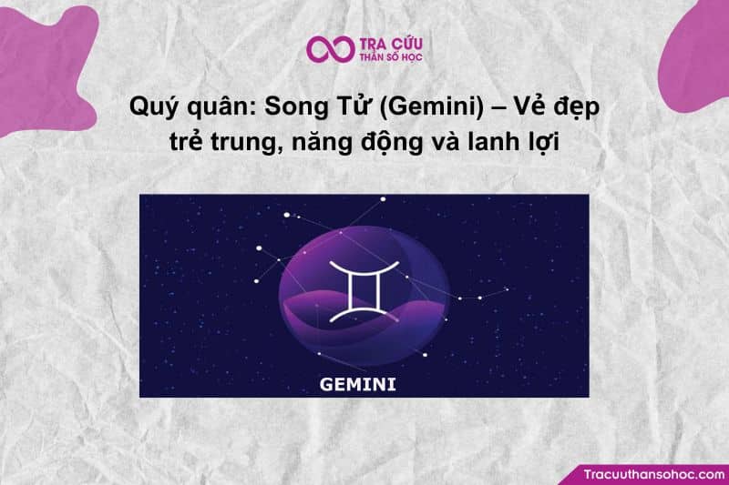 “Quý quân: Song Tử (Gemini) – Vẻ đẹp trẻ trung, năng động và lanh lợi” “Quý quân: Song Tử (Gemini) – Vẻ đẹp trẻ trung, năng động và lanh lợi”