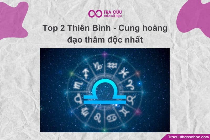 Top 2 Thiên Bình - Cung hoàng đạo thâm độc nhất Top 2 Thiên Bình - Cung hoàng đạo thâm độc nhất