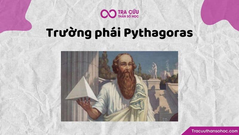 Trường phái thần số học nổi tiếng nhất - Trường phái Pythagoras