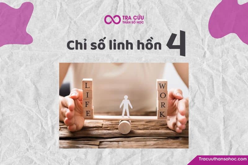 Chỉ số linh hồn 4 có ý nghĩa gì? Tìm hiểu về tính cách và con đường tình yêu, sự nghiệp