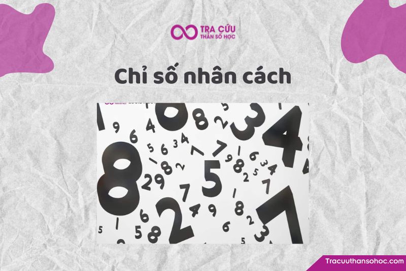 Chỉ số nhân cách là gì? Cách tính và ý nghĩa từng con số