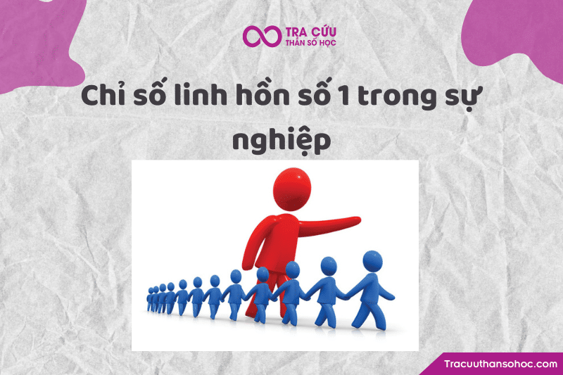 Chỉ số linh hồn số 1 trong sự nghiệp