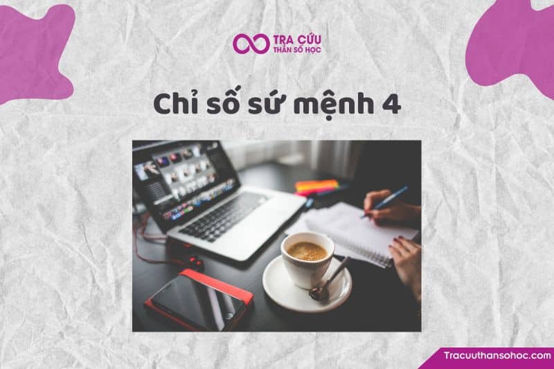 Chỉ số sứ mệnh 4: Khám phá tính cách, tình duyên và sự nghiệp