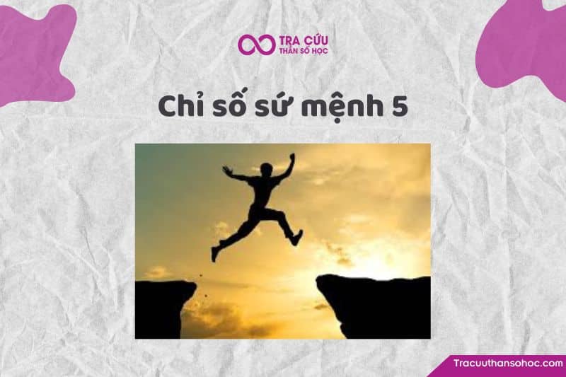 Chỉ số sứ mệnh 5: Khám phá ưu nhược điểm, tình duyên và sự nghiệp