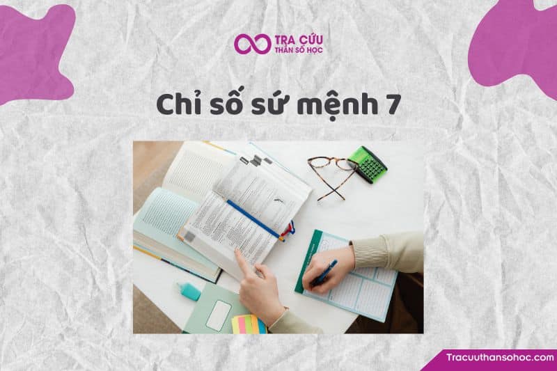 Chỉ số sứ mệnh 7: Khám phá ưu nhược điểm, tình duyên và sự nghiệp