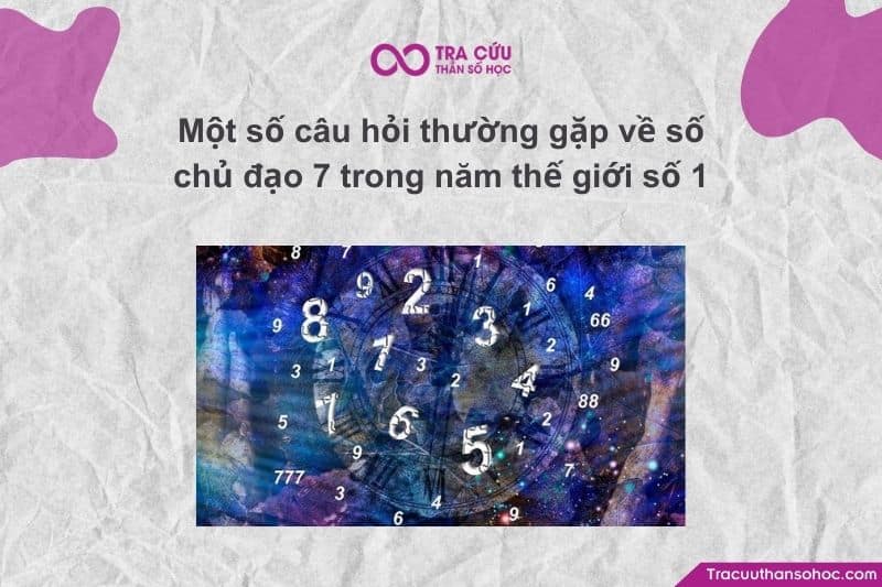 Khi người mang Số chủ đạo 7 bước vào Năm thế giới số 1, có rất nhiều sự mâu thuẫn nội tâm nảy sinh giữa nhu cầu Khi người mang Số chủ đạo 7 bước vào Năm thế giới số 1, có rất nhiều sự mâu thuẫn nội tâm nảy sinh giữa nhu cầu