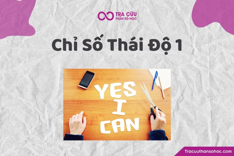 Chỉ số Thái Độ 1 là năng lượng của người chủ động, độc lập, tự tin và có xu hướng dẫn đầu. Chỉ số Thái Độ 1 là năng lượng của người chủ động, độc lập, tự tin và có xu hướng dẫn đầu.