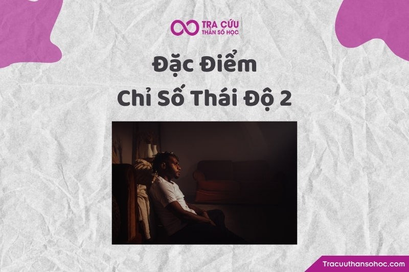 Người có thái độ 2 thường tạo ấn tượng là người nhẹ nhàng, biết lắng nghe, tinh tế và dễ cảm thông Người có thái độ 2 thường tạo ấn tượng là người nhẹ nhàng, biết lắng nghe, tinh tế và dễ cảm thông