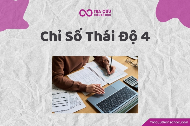 Chỉ số Thái Độ 4 là chỉ số thể hiện cách một người phản ứng ban đầu với cuộc sống bằng năng lượng của sự thực tế, kỷ luật, trách nhiệm, ổn định và rõ ràng. Chỉ số Thái Độ 4 là chỉ số thể hiện cách một người phản ứng ban đầu với cuộc sống bằng năng lượng của sự thực tế, kỷ luật, trách nhiệm, ổn định và rõ ràng.