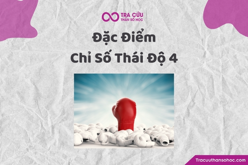 Chỉ số Thái Độ 4 là năng lượng của người thực tế, có trách nhiệm, kỷ luật và đáng tin cậy. Chỉ số Thái Độ 4 là năng lượng của người thực tế, có trách nhiệm, kỷ luật và đáng tin cậy.