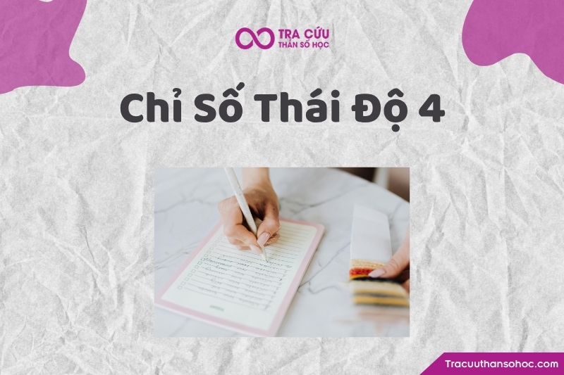 Chỉ số thái độ 4 là gì? Điểm mạnh, hạn chế và lời khuyên cho thái độ số 4 1 Chỉ số thái độ 4 là gì? Điểm mạnh, hạn chế và lời khuyên cho thái độ số 4
