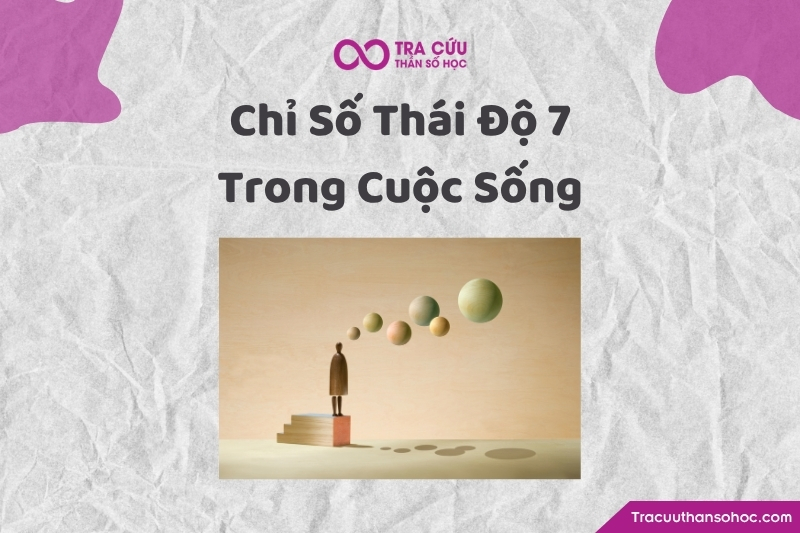 Chỉ số thái độ 7 trong các khía cạnh cuộc sống Chỉ số thái độ 7 trong các khía cạnh cuộc sống