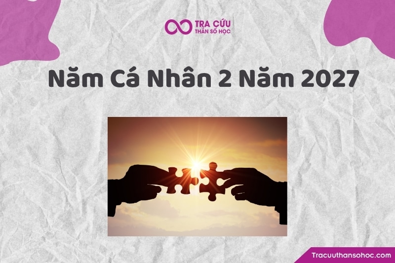 Năm cá nhân số 2 năm 2027 là một năm rất mạnh về cảm xúc, kết nối và chữa lành. Năm cá nhân số 2 năm 2027 là một năm rất mạnh về cảm xúc, kết nối và chữa lành.
