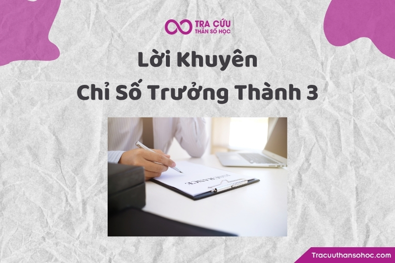 Lời khuyên dành cho người có trưởng thành số 3 trong thần số học Lời khuyên dành cho người có trưởng thành số 3 trong thần số học