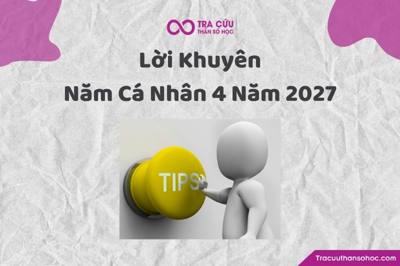 Lời khuyên dành cho người bước vào năm cá nhân số 4 trong năm 2027 Lời khuyên dành cho người bước vào năm cá nhân số 4 trong năm 2027