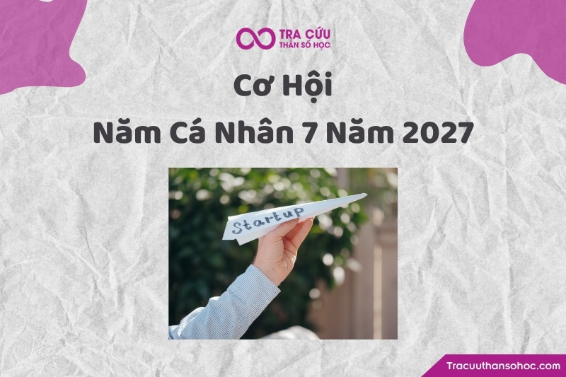 Cơ hội nổi bật của năm cá nhân số 7 năm 2027 thần số học Cơ hội nổi bật của năm cá nhân số 7 năm 2027 thần số học