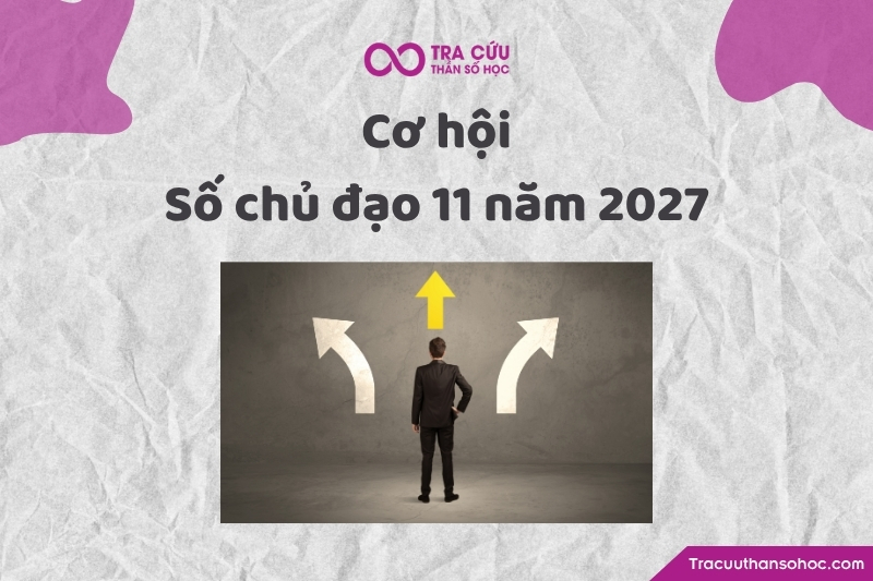 Cơ hội của người có đường đời số 11 năm 2027 trong thần số học Cơ hội của người có đường đời số 11 năm 2027 trong thần số học
