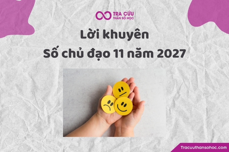 Lời khuyên cho người số chủ đạo 11 năm 2027 Lời khuyên cho người số chủ đạo 11 năm 2027