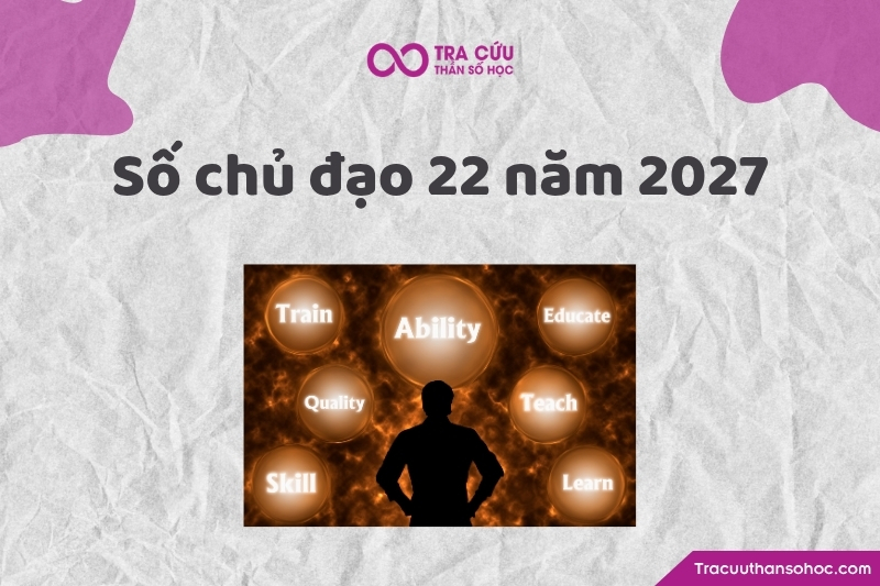 Số chủ đạo 22 năm 2027 là gì? Xu hướng, cơ hội và thách thức chỉ số đường đời 22 năm 2027 1 Số chủ đạo 22 năm 2027 là gì? Xu hướng, cơ hội và thách thức chỉ số đường đời 22 năm 2027